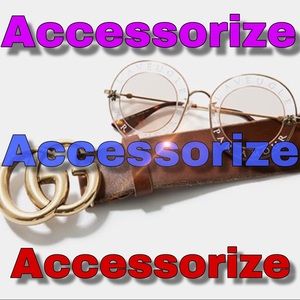 Accessorize, Accessorize, Accessorize